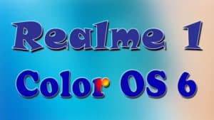 Realme 1 Color OS 6 update download and install with new features