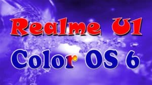 Realme U1 Color OS 6 Download and Install with new features
